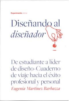 DISEÑANDO AL DISEÑADOR, de MARTINEZ BARBAZZA, EUGENIA | portada del libro