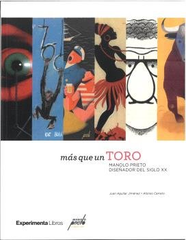 MAS QUE UN TORO. MANOLO PRIETO DISEÑADOR DEL SIGLO XX, de JIMENEZ AGUILAR, JUAN | portada del libro