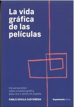LA VIDA GRAFICA DE LAS PELICULAS, de DAVILA CASTAÑEDA, PABLO | portada del libro