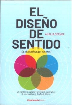 EL DISEÑO DE SENTIDO (O EL SENTIDO DEL DISEÑO), de CERVINI, ANALIA | portada del libro