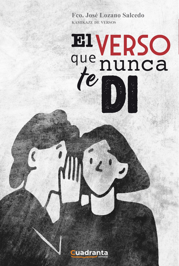 El verso que nunca te di, de Lozano Salcedo, Francisco José | portada del libro