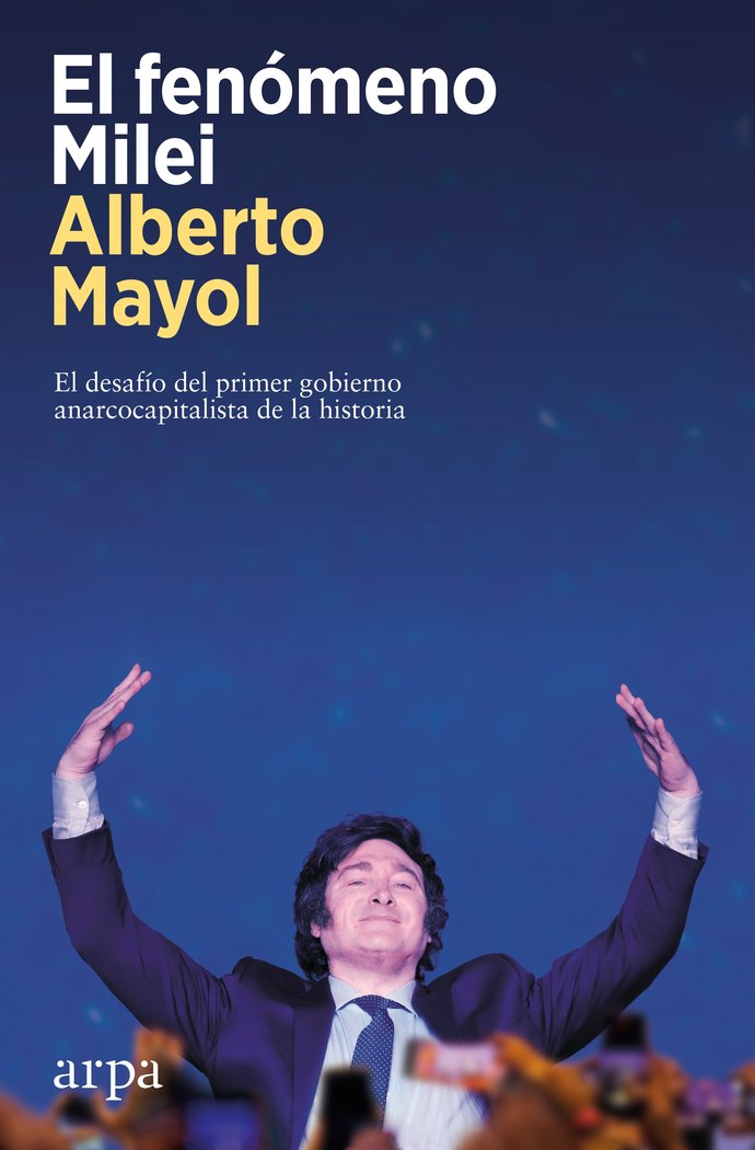 EL FENOMENO MILEI, de MAYOL, ALBERTO | portada del libro