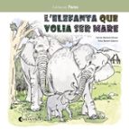 L'elefanta que volia ser mare, de CARME MORENO MUNAR | portada del libro