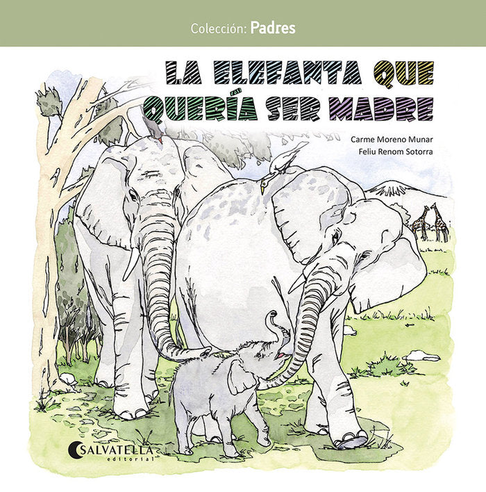 LA ELEFANTA QUE QUERIA SER MADRE, de MORENO MUNAR | portada del libro