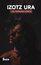Izotz ura, de LIDE HERNANDO MUÑOZ | portada del libro