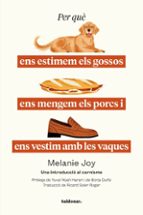 PER QUE ENS ESTIMEM ELS GOSSOS, ENS MENGEM ELS PORCS? - CAT, de Melanie Joy | portada del libro