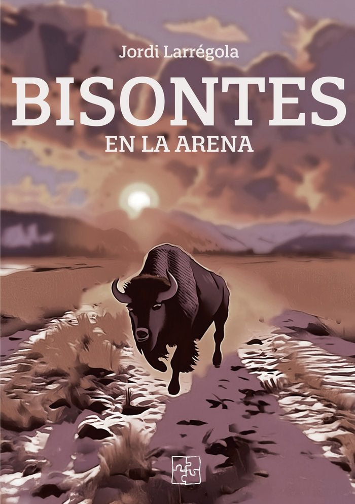Bisontes en la arena, de Larrégola, Jordi | portada del libro