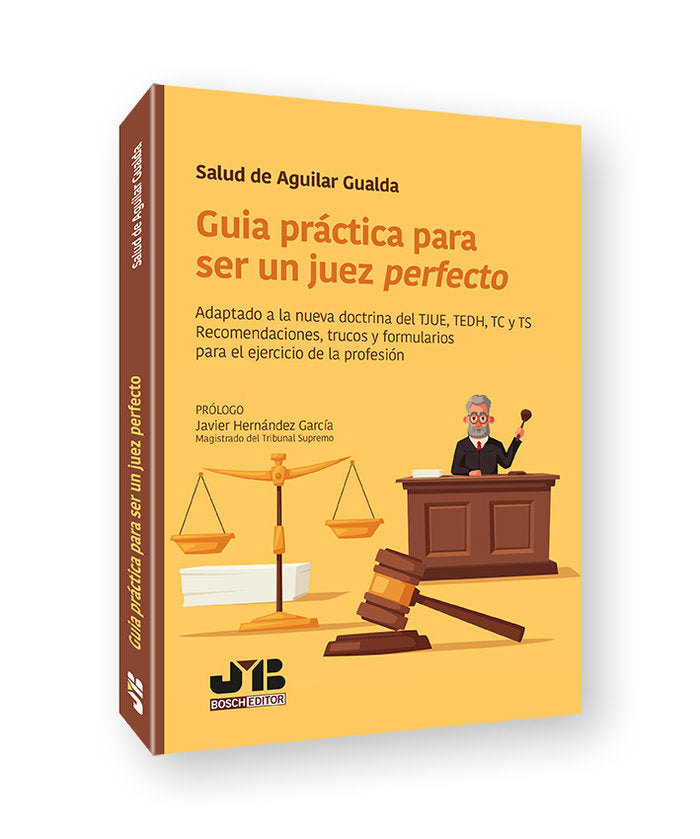 GUIA PRACTICA PARA SER UN JUEZ PERFECTO, de DE AGUILAR GUALDA, SALUD | portada del libro