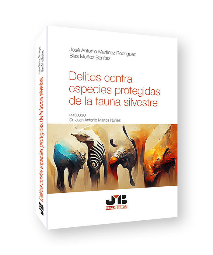 Delitos contra especies protegidas de la fauna silvestre, de MARTINEZ RODRIGUEZ, JOSE ANTONIO | portada del libro