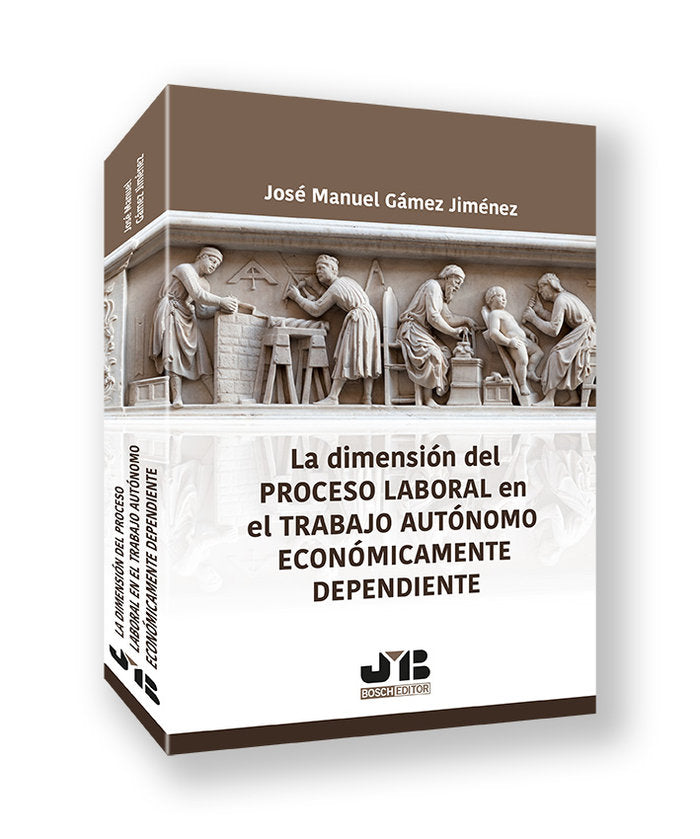 DIMENSION DEL PROCESO LABORAL EN EL TRABAJO AUTONOMO ECONOMICAMEN, de GAMEZ JIMENEZ, JOSE MANUEL | portada del libro