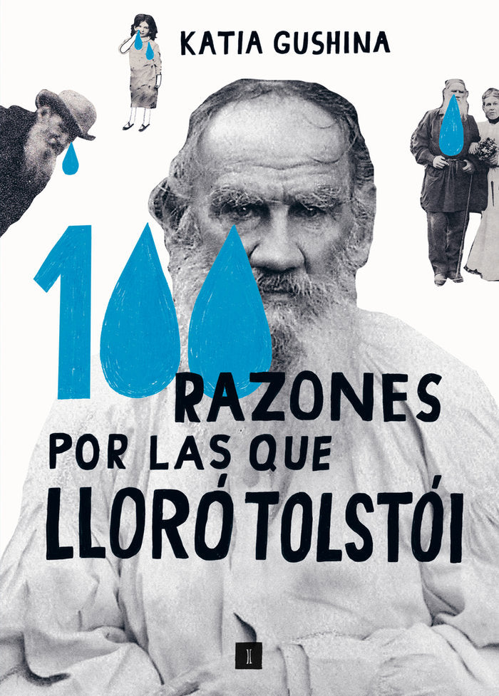 100 RAZONES POR LAS QUE LLORO TOLSTOI, de GUSCHINA, KATIA | portada del libro