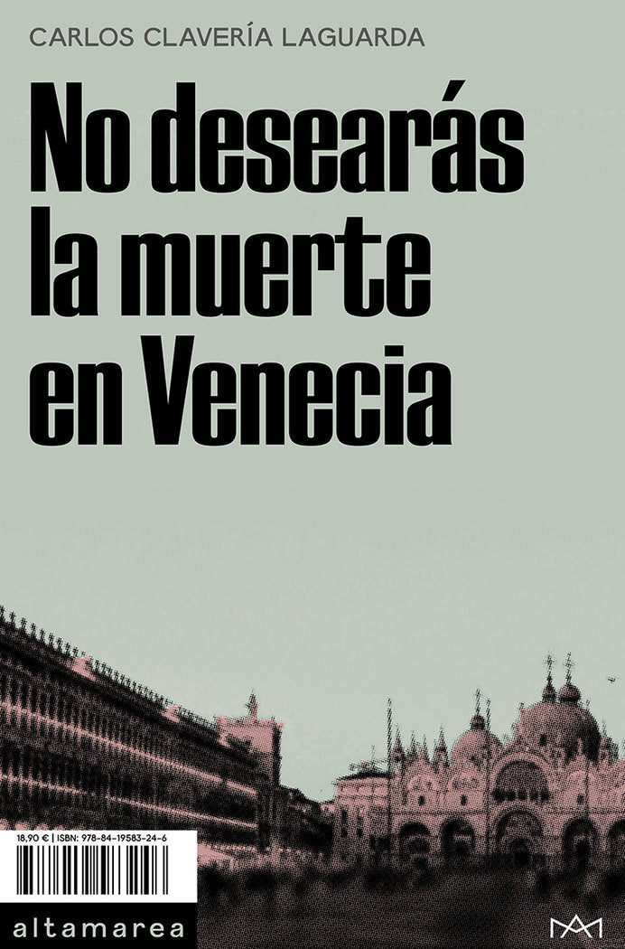 NO DESEARAS LA MUERTE EN VENECIA, de CLAVERIA LAGUARDA, CARLOS | portada del libro