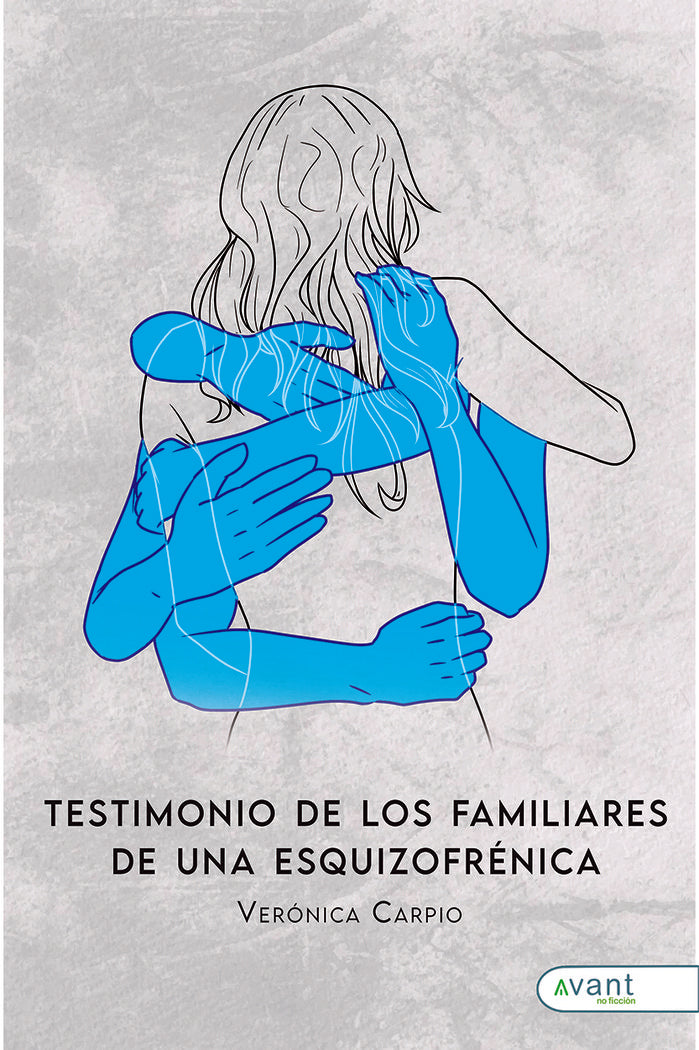 TESTIMONIO DE LOS FAMILIARES DE UNA ESQUIZOFRÉNICA, de Carpio, Verónica | portada del libro