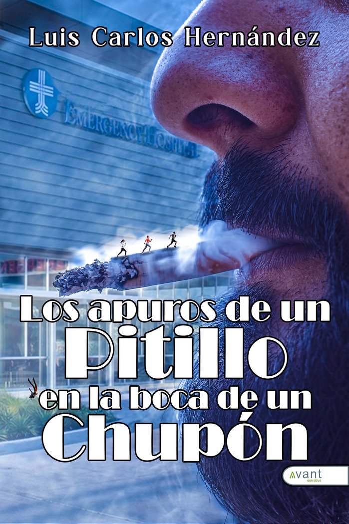 LOS APUROS DE UN PITILLO EN LA BOCA DE UN CHUPÓN, de Hernández, Luis Carlos | portada del libro