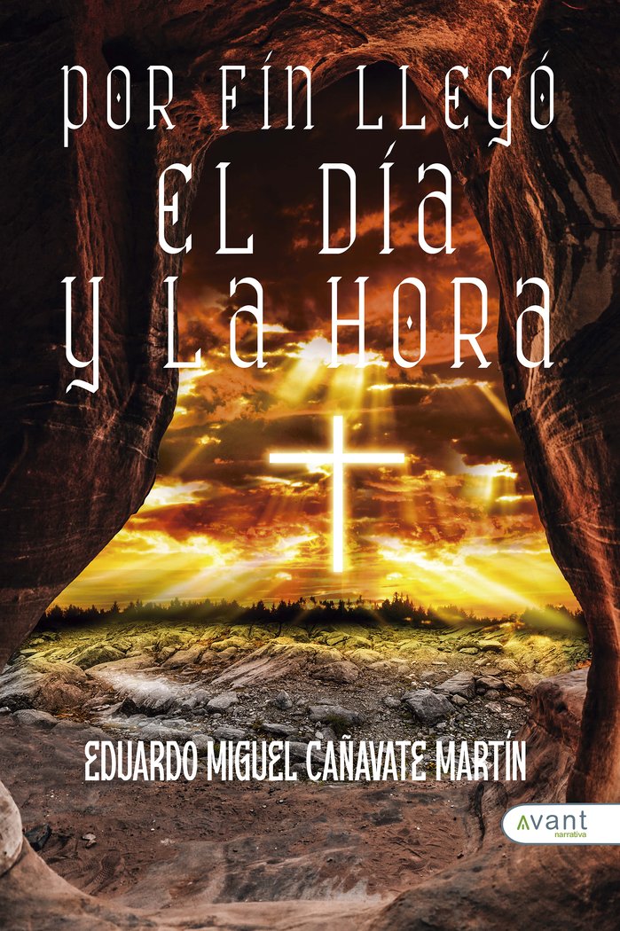 POR FIN LLEGÓ EL DÍA Y LA HORA, de Cañavate Martín, Eduardo Miguel | portada del libro