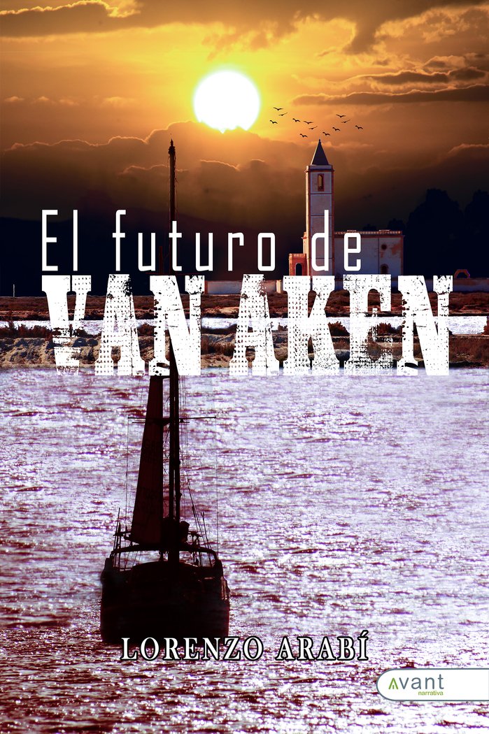 EL FUTURO DE VAN AKEN, de Arabí, Lorenzo | portada del libro