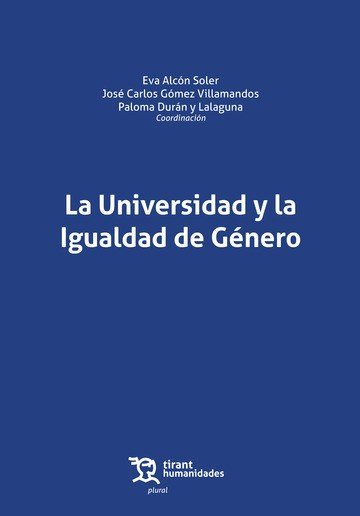 LA UNIVERSIDAD Y LA IGUALDAD DE GENERO, de EVA ALCON SOLER | portada del libro