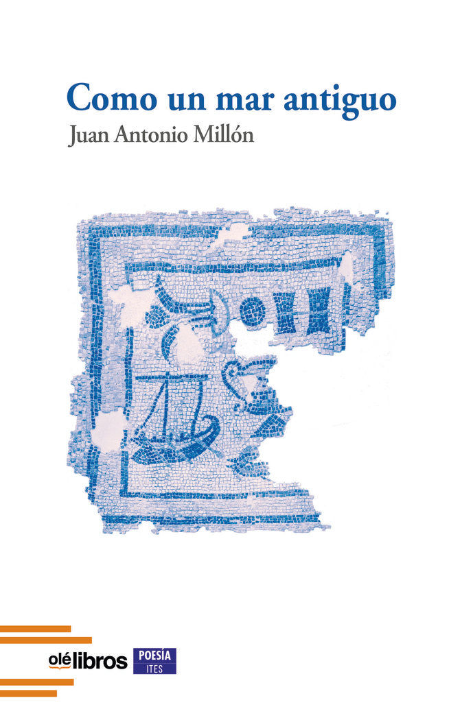 Como un mar antiguo, de Millón Villena, Juan Antonio | portada del libro