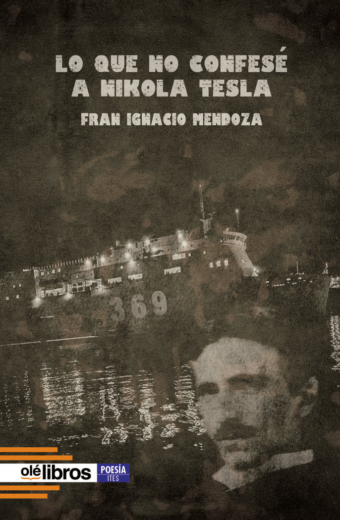 Lo que no confesé a Nikola Tesla, de Mendoza, Fran Ignacio | portada del libro