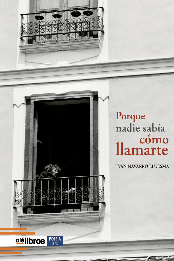 Porque nadie sabía cómo llamarte, de Navarro Lluesma, Iván | portada del libro
