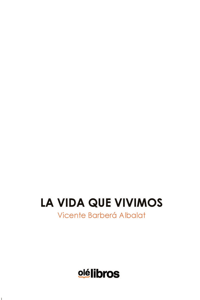 La vida que vivimos, de Barberá Albalat, Vicente | portada del libro