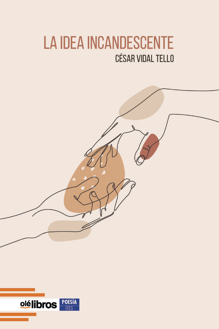 La idea incandescente, de Vidal Tello, César | portada del libro
