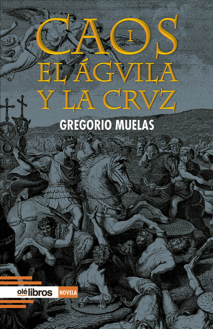 Caos I. El águila y la cruz, de Muelas Bermúdez, Gregorio | portada del libro