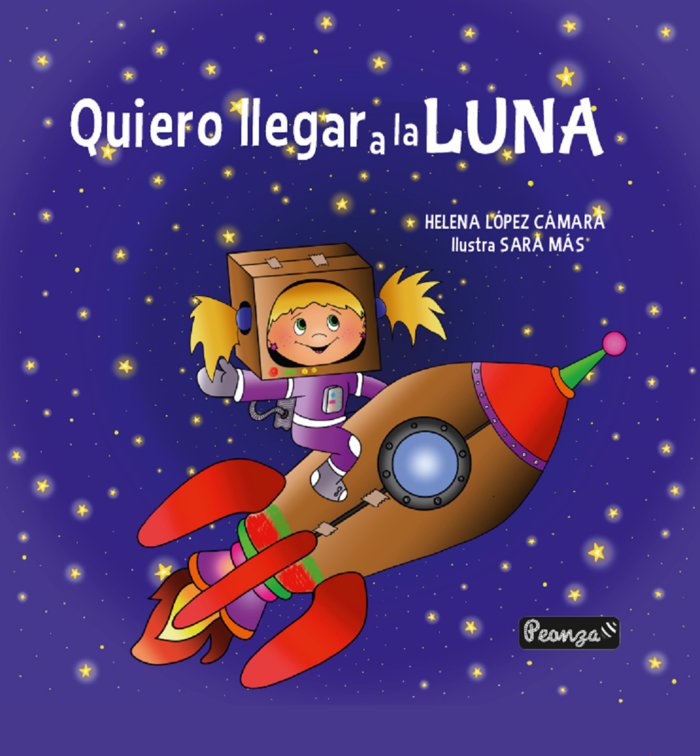 QUIERO LLEGAR A LA LUNA, de LÃ“PEZ CÃMARA, HELENA | portada del libro