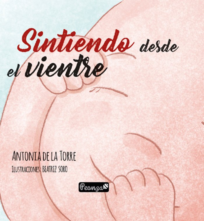SINTIENDO DESDE EL VIENTRE, de DE LA TORRE, ANTONIA | portada del libro