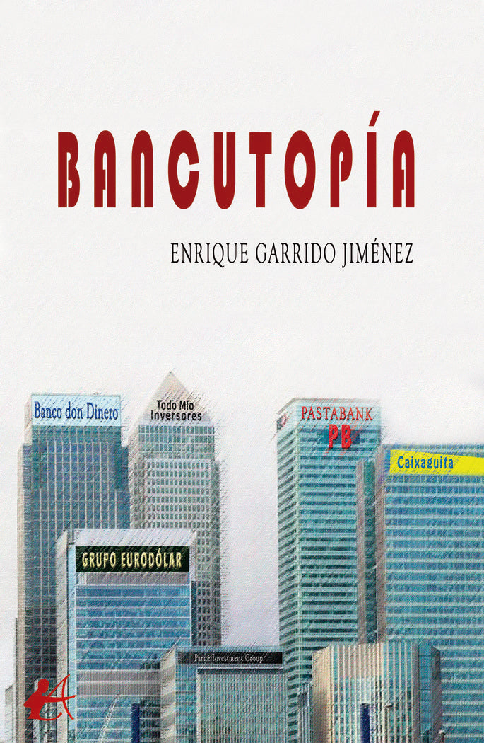 Bancutopía, de Garrido Jiménez, Enrique | portada del libro