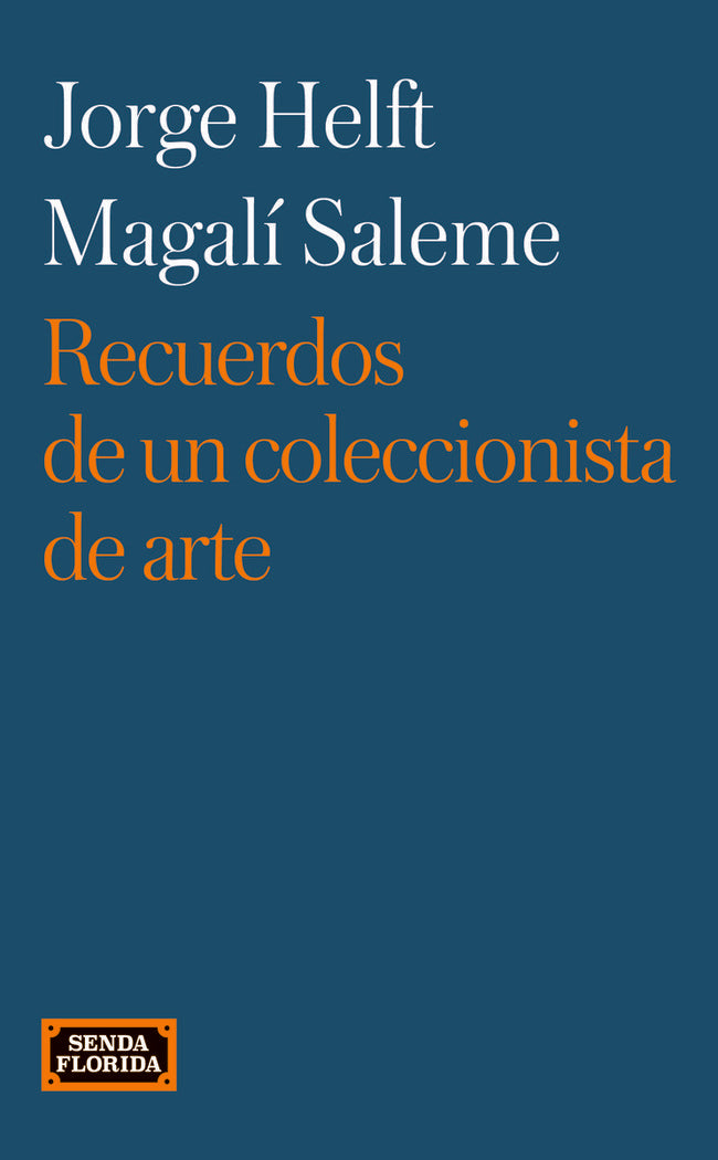 RECUERDOS DE UN COLECCIONISTA DE ARTE, de HELFT, JORGE | portada del libro