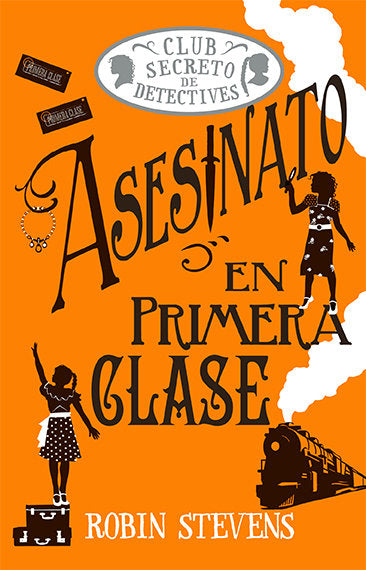 Asesinato en primera clase (Cozy Mystery Juvenil), de STEVENS, ROBIN | portada del libro