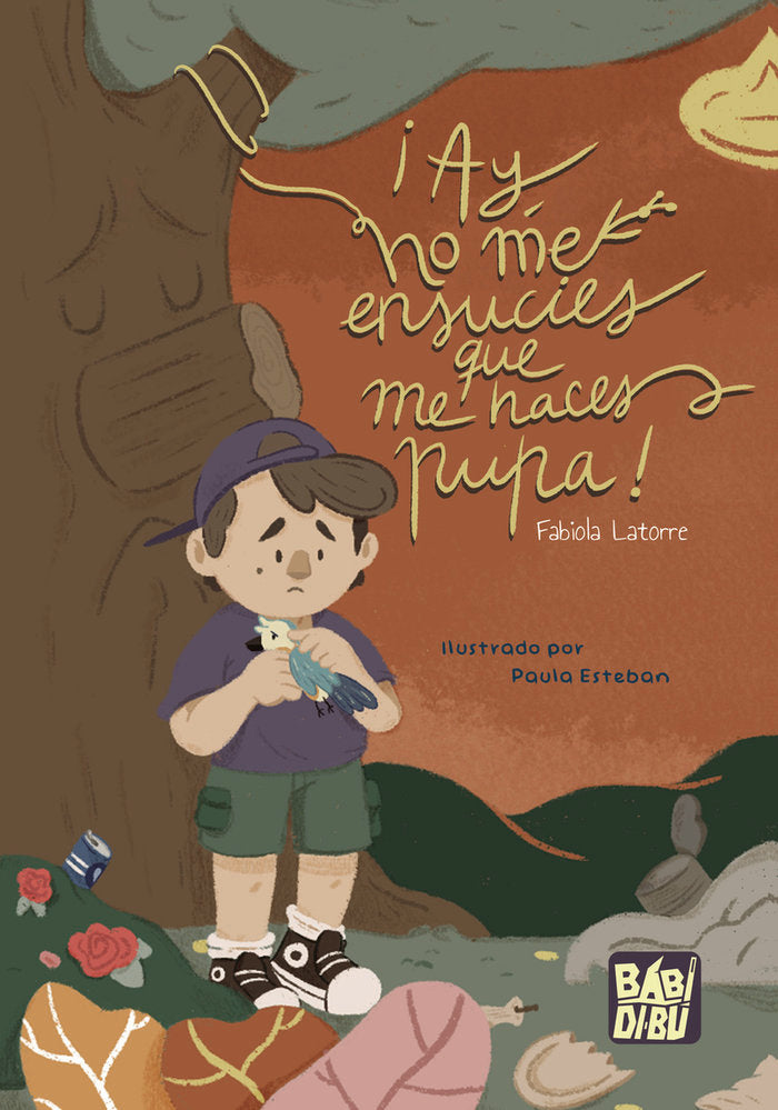¡AY, NO ME ENSUCIES QUE ME HACES PUPA!, de LATORRE, FABIOLA | portada del libro