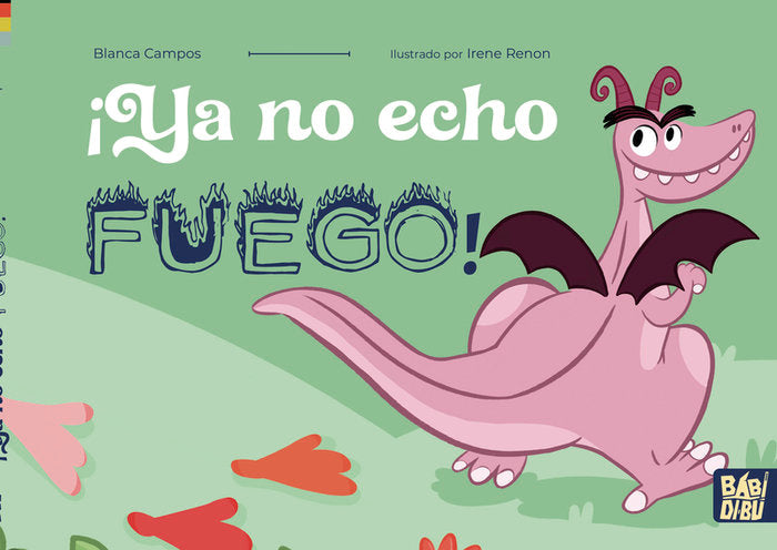 ¡YA NO ECHO FUEGO!, de CAMPOS , BLANCA | portada del libro