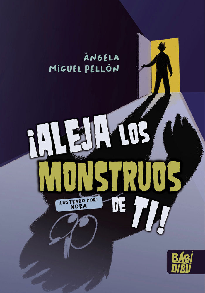 ¡ALEJA LOS MONSTRUOS DE TI!, de MIGUEL PELLON, ANGELA | portada del libro