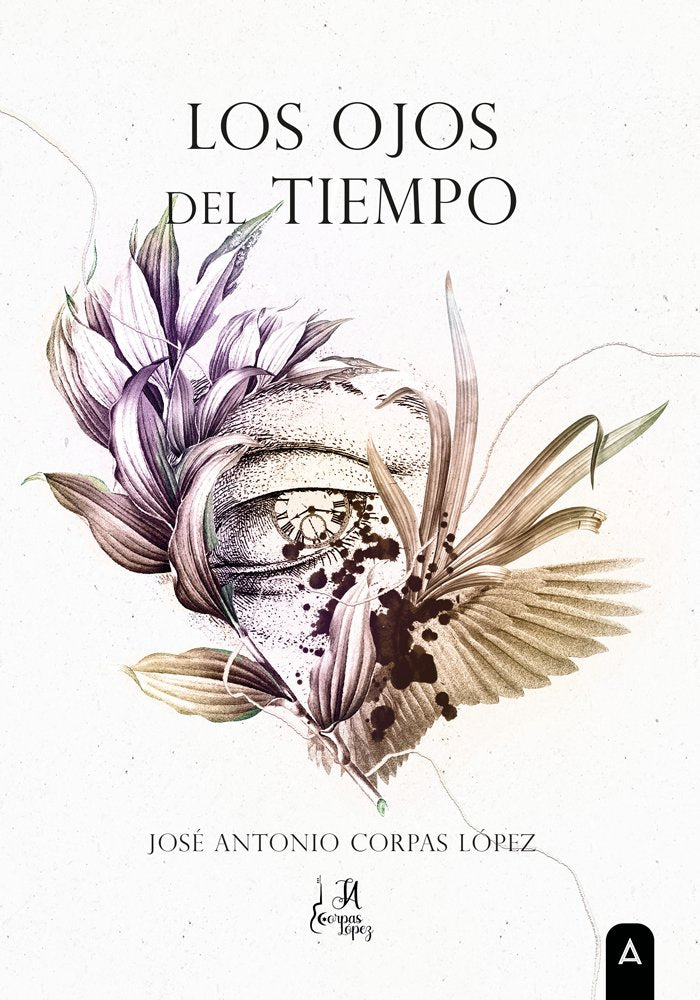 Los ojos del tiempo, de CORPAS LOPEZ, JOSE ANTONIO | portada del libro