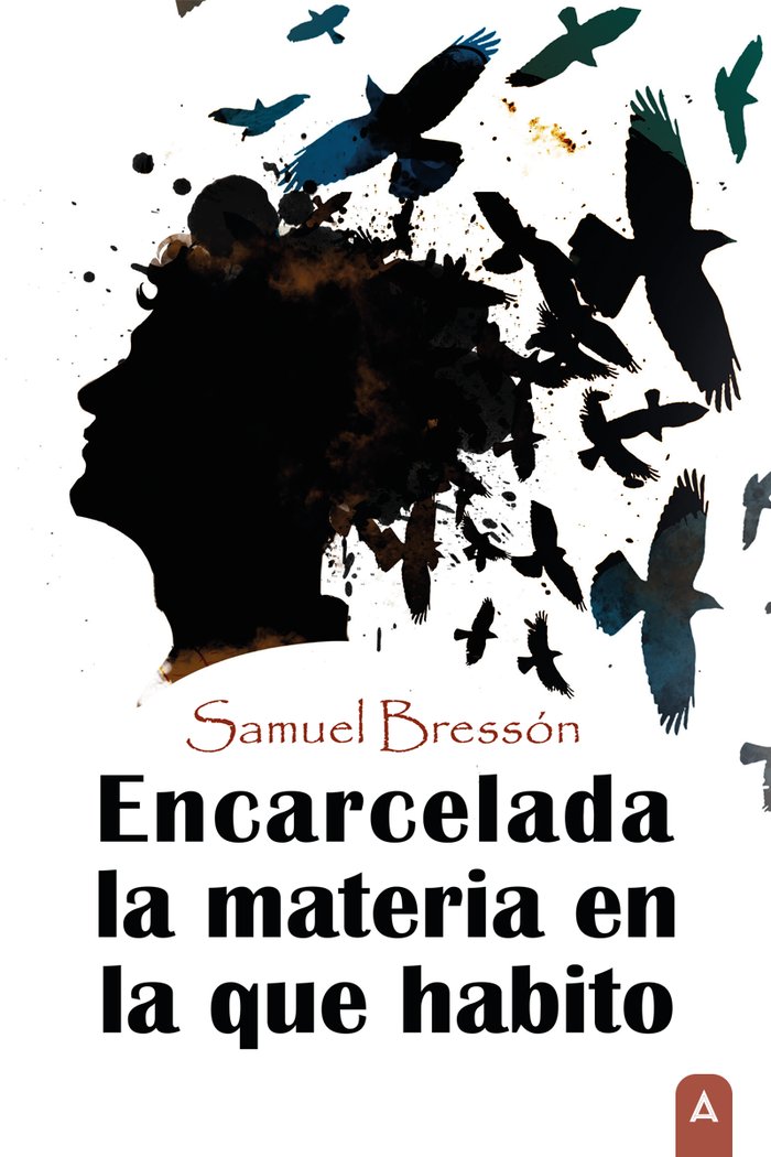 Encarcelada la materia en la que habito, de , Bressón, Samuel | portada del libro