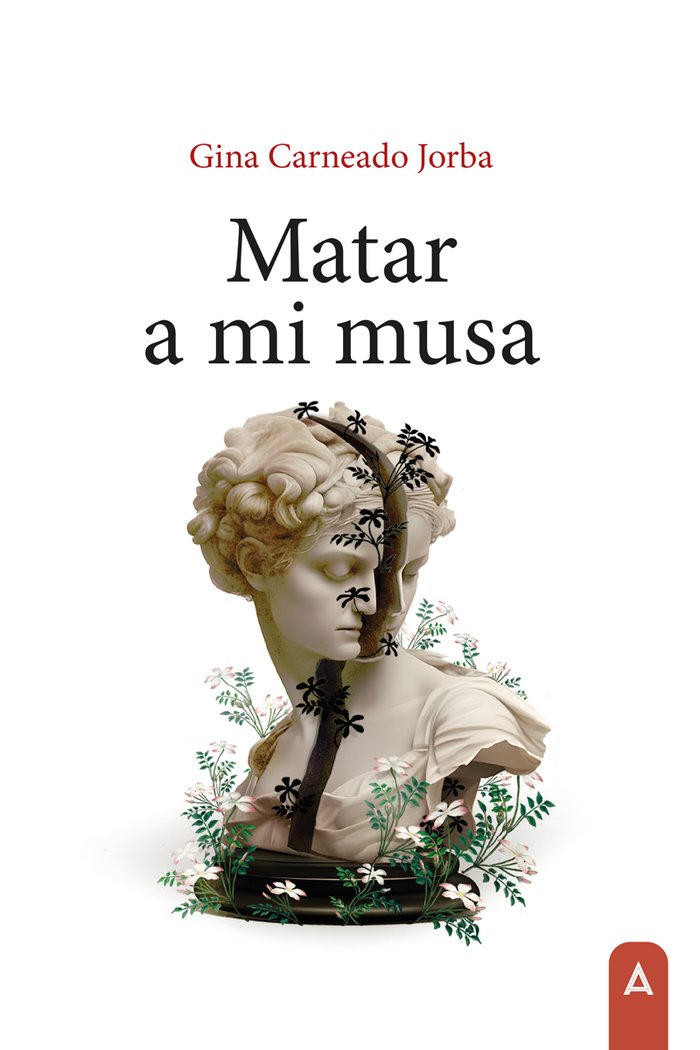 Matar a mi musa, de , Carneado Jorba, Gina | portada del libro