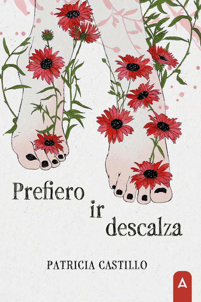 Prefiero ir descalza, de , Castillo, Patricia | portada del libro