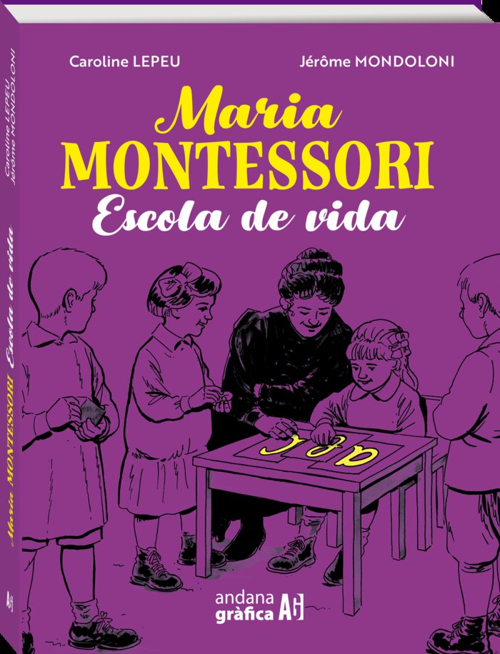 MARIA MONTESSORI. ESCOLA DE VIDA, de CAROLINE LEPEU | portada del libro