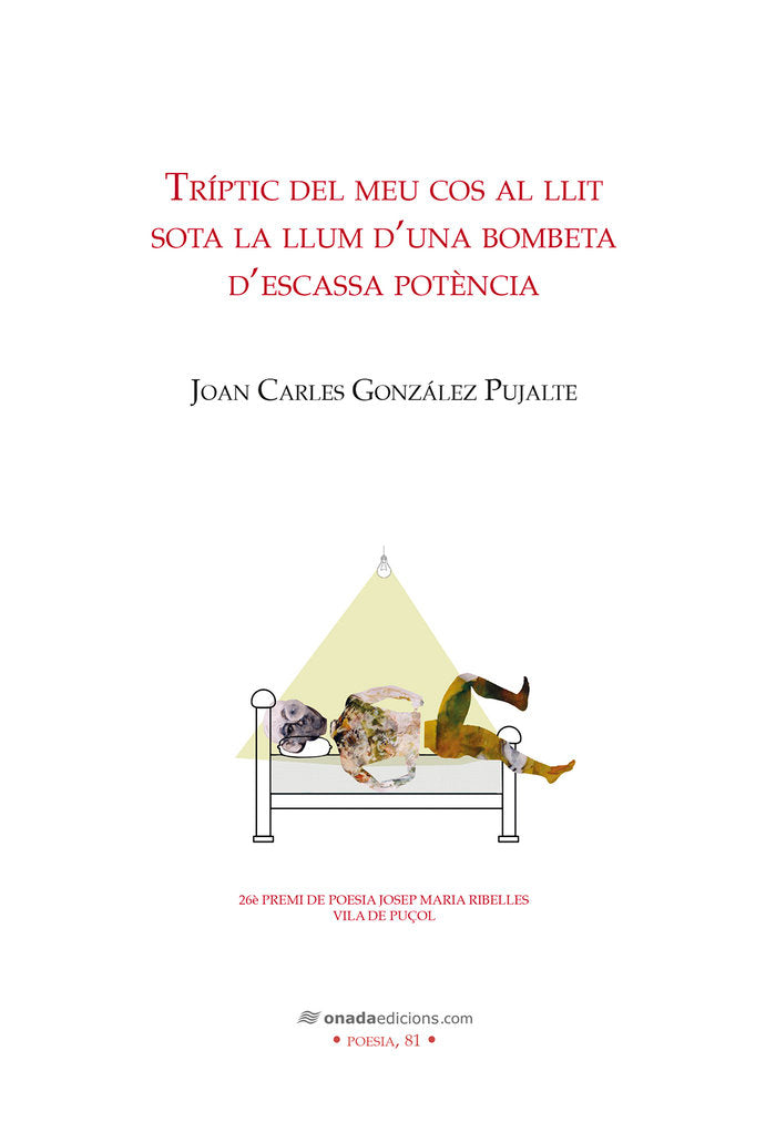 Tríptic del meu cos al llit sota la llum d'una bombeta d'esc, de , González Pujalte, Joan Carles | portada del libro