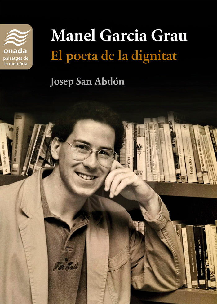 Manel Garcia Grau. El poeta de la dignitat, de , San Abdón Queral, Josep Manuel | portada del libro