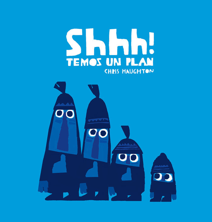 SHHH! TEMOS UN PLAN, de HAUGHTON, CHRIS | portada del libro
