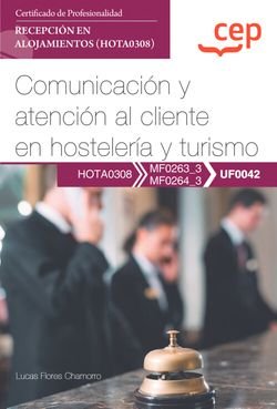 MANUAL COMUNICACION Y ATENCION AL CLIENTE EN HOSTELERIA Y T, de LUCAS FLORES CHAMORRO | portada del libro