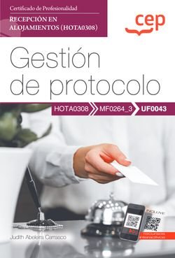 MANUAL GESTION DE PROTOCOLO UF0043 CERTIFICADOS DE PROFE, de JUDITH ABELEIRA CARRASCO | portada del libro