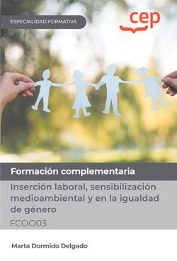 MANUAL INSERCION LABORAL SENSIBILIZACION MEDIOAMBIENTAL Y, de MARTA DORMIDO DELGADO | portada del libro