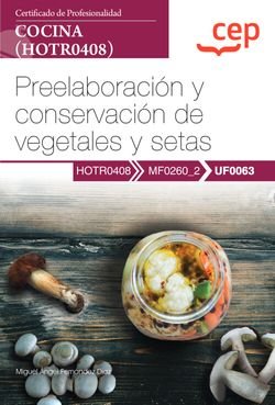 MANUAL PREELABORACION Y CONSERVACION DE VEGETALES Y SETAS (, de MIGUEL ANGEL FERNANDEZ DIAZ | portada del libro