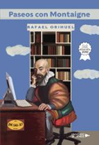 Paseos con Montaigne, de RAFAEL ORIHUEL | portada del libro