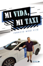 Mi vida, mi Taxi, de IGNACIO MIRO FITE | portada del libro