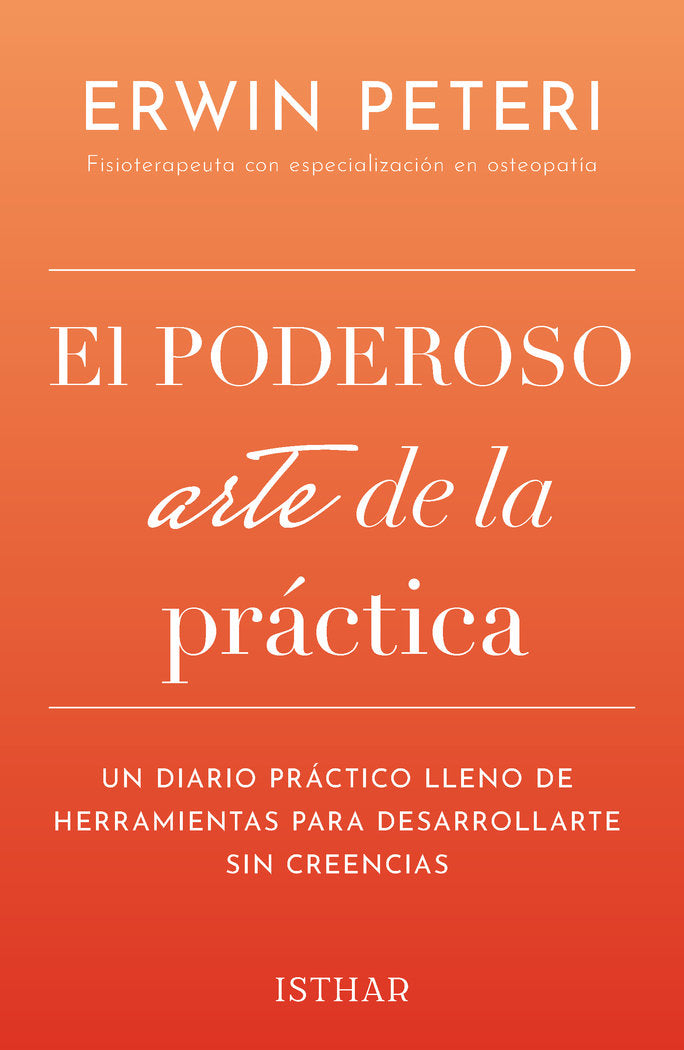 EL PODEROSO ARTE DE LA PRACTICA, de PETERI, ERWIN | portada del libro